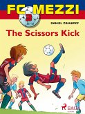 FC Mezzi 3: The Scissors Kick (eBook, ePUB)