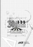30. BBB-Assistententreffen in Karlsruhe - Fachkongress der wissenschaftlichen Mitarbeiter Bauwirtschaft   Baubetrieb   Bauverfahrenstechnik : 10. - 12. Juli 2019, Institut für Technologie und Management im Baubetrieb (TMB), Karlsruher Institut für Te