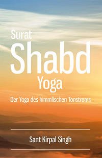 Surat Shabd Yoga - Singh, Kirpal