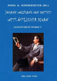 Johann Wolfgang von Goethes West-östlicher Divan, Hermann und Dorothea - Goethe, Johann Wolfgang von;Syrg, Orlando