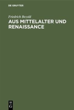 Aus Mittelalter und Renaissance - Bezold, Friedrich