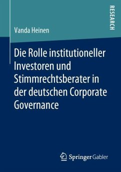 Die Rolle institutioneller Investoren und Stimmrechtsberater in der deutschen Corporate Governance - Heinen, Vanda