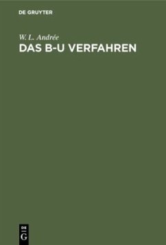 Das B-U Verfahren - Andrée, W. L.