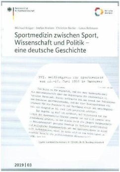 Sportmedizin zwischen Sport, Wissenschaft und Politik - eine deutsche Geschichte - Krüger, Michael;Nielsen, Stefan;Becker, Christian