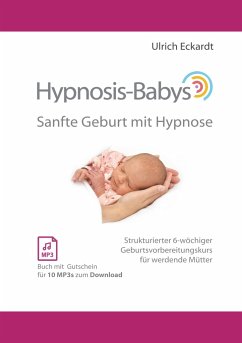 Hypnosis-Babys - sanfte Geburt mit Hypnose - Eckardt, Ulrich
