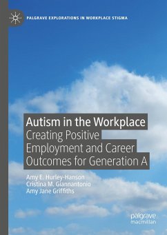 Autism in the Workplace - Hurley-Hanson, Amy E.;Giannantonio, Cristina M.;Griffiths, Amy Jane