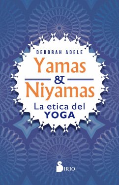 Yamas y Niyamas (eBook, ePUB) - Adele, Deborah