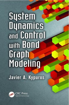 System Dynamics and Control with Bond Graph Modeling (eBook, PDF) - Kypuros, Javier