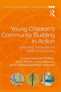 Young Children's Community Building in Action (eBook, PDF) - Gwenneth Phillips, Louise; Ritchie, Jenny; Dynevor, Lavina; Lambert, Jared; Moroney, Kerryn