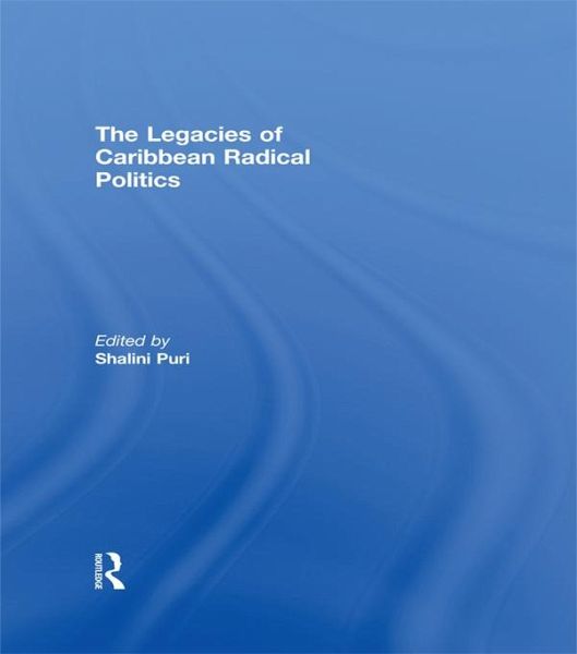 The Legacies of Caribbean Radical Politics (eBook, ePUB)