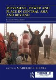 Movement, Power and Place in Central Asia and Beyond (eBook, ePUB)