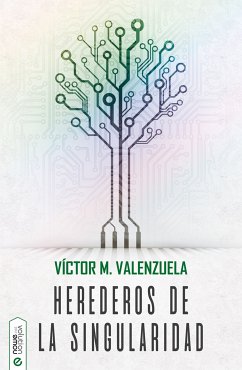 Herederos de la Singularidad (eBook, ePUB) - Valenzuela, Víctor M.