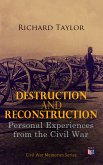 Destruction and Reconstruction: Personal Experiences from the Civil War (eBook, ePUB)