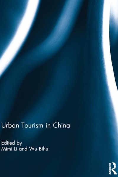 Urban Tourism in China (eBook, ePUB) Urban Tourism in China (eBook, ePUB)