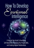 How to Develop Emotional Intelligence (eBook, ePUB)