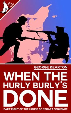 When the Hurly-Burly's Done (The House of Stuart Sequence, #8) (eBook, ePUB) - Kearton, George