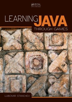 Learning Java Through Games (eBook, PDF) - Stanchev, Lubomir