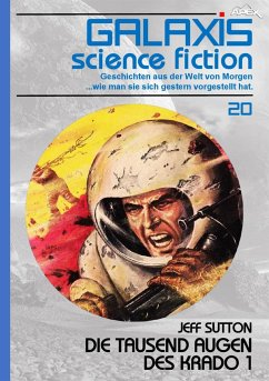 GALAXIS SCIENCE FICTION, Band 20: DIE TAUSEND AUGEN DES KRADO 1 (eBook, ePUB) - Sutton, Jeff