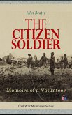 The Citizen Soldier: Memoirs of a Volunteer (eBook, ePUB)