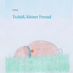 Tschüß, kleiner Freund (eBook, ePUB) - Plecko, Pia