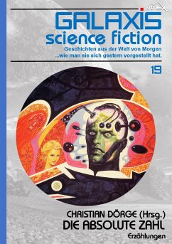 GALAXIS SCIENCE FICTION, Band 19: DIE ABSOLUTE ZAHL (eBook, ePUB) - Dörge, Christian; J. Offutt, Andrew; Silverberg, Robert; Zelazny, Roger