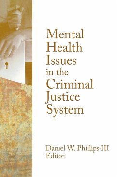 Mental Health Issues in the Criminal Justice System (eBook, ePUB) - Phillips III, Daniel W.