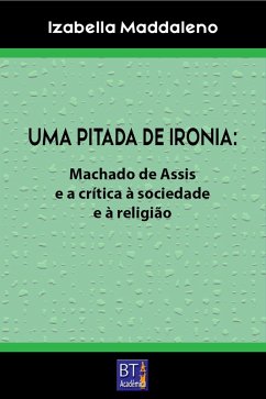 UMA PITADA DE IRONIA (eBook, ePUB) - Maddaleno, Izabella