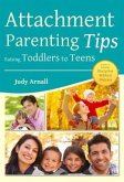 Attachment Parenting Tips Raising Toddlers to Teens (eBook, ePUB)