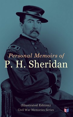 Personal Memoirs of P. H. Sheridan (Illustrated Edition) (eBook, ePUB) - Sheridan, Philip Henry