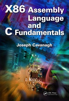 X86 Assembly Language and C Fundamentals (eBook, PDF) - Cavanagh, Joseph