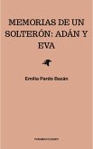 Memorias de un solterón: Adán y Eva (eBook, ePUB) Memorias de un solterón: Adán y Eva (eBook, ePUB)