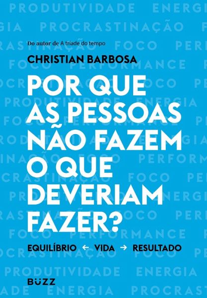 Por que as pessoas não fazem o que o que deveriam fazer? (eBook, ePUB) Por que as pessoas não fazem o que o que deveriam fazer? (eBook, ePUB)