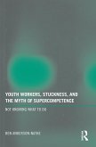 Youth Workers, Stuckness, and the Myth of Supercompetence (eBook, ePUB)