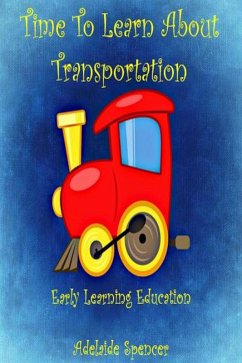 Time to Learn About Transportation (eBook, ePUB) - Spencer, Adelaide