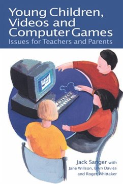 Young Children, Videos and Computer Games (eBook, PDF) - Sanger, Jack; Wilson, Jane; Davies, Bryn; Whittaker, Roger