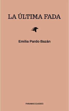 La última fada (eBook, ePUB) - Pardo Bazán, Emilia