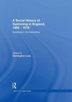 A Social History of Swimming in England, 1800 - 1918 (eBook, PDF)