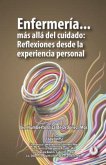 Enfermería... más allá del cuidado (eBook, ePUB) Enfermería... más allá del cuidado (eBook, ePUB)
