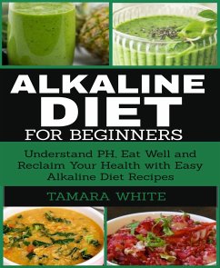 Alkaline Diet for Beginners (eBook, ePUB) - White, Tamara
