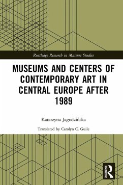 Cover Museums and Centers of Contemporary Art in Central Europe after 1989 (eBook, ePUB)