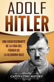 Adolf Hitler: Una guía fascinante de la vida del Führer de la Alemania nazi (Libro en Español/Adolf Hitler Spanish Book Version) (eBook, ePUB)