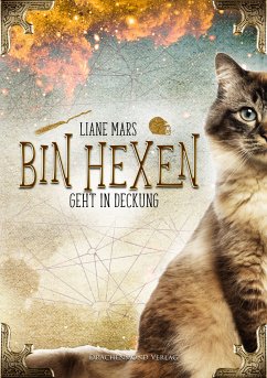 Geht in Deckung / Bin hexen Bd.2 (eBook, ePUB) - Mars, Liane