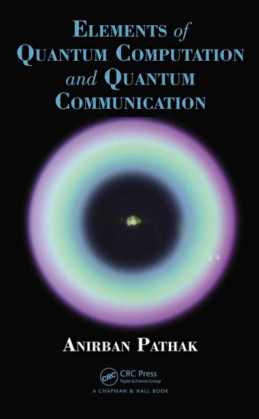 Elements of Quantum Computation and Quantum Communication (eBook, PDF) Elements of Quantum Computation and Quantum Communication (eBook, PDF)