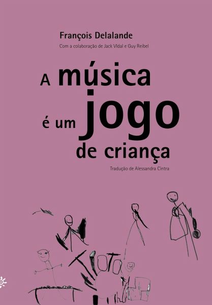 A música é um jogo de criança (eBook, ePUB)