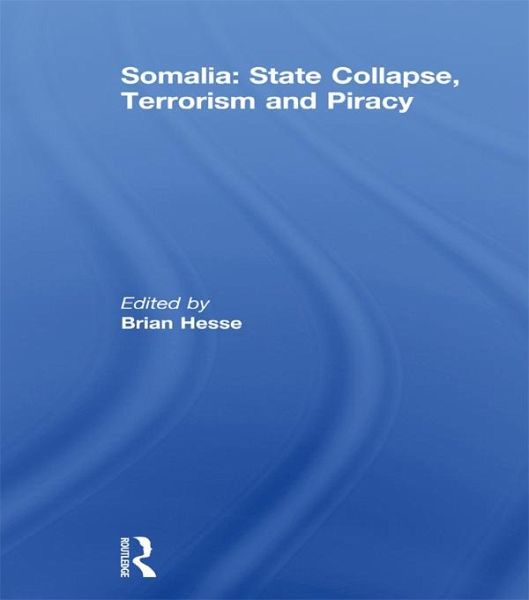 Somalia: State Collapse, Terrorism and Piracy (eBook, PDF)