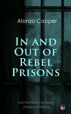 In and Out of Rebel Prisons (Illustrated Edition) (eBook, ePUB)