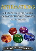 Affirmations: 500 Powerful And Positive Affirmations For Maximizing Your Success (eBook, ePUB)