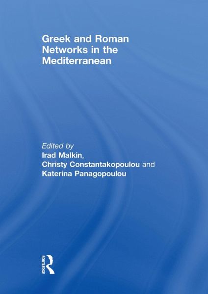Greek and Roman Networks in the Mediterranean (eBook, PDF) Greek and Roman Networks in the Mediterranean (eBook, PDF)