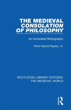 The Medieval Consolation of Philosophy (eBook, PDF) - Kaylor Jr., Noel Harold