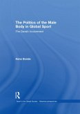 The Politics of the Male Body in Global Sport (eBook, PDF)